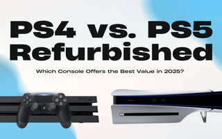 PS4 vs. PS5 Refurbished – Which Console Offers the Best Value in 2025