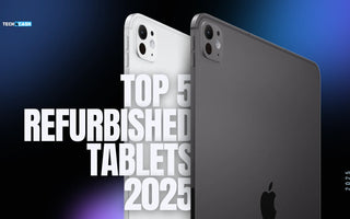 Top 5 Refurbished Tablets You Can Buy in 2025